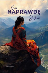 Kim Naprawdę Jestem - Walasik Celina - książka