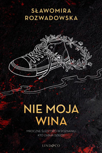 Nie moja wina - Sławomira Rozwadowska - ebook + audiobook