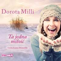 Ta jedna miłość - Dorota Milli - ebook + audiobook + książka