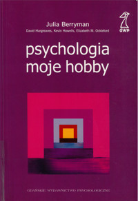 Psychologia moje hobby - David Hargreaves, Kevin Howells, Elizabeth M. Ockleford, Julia Berryman - ebook
