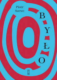 Było - Piotr Szewc - ebook + książka