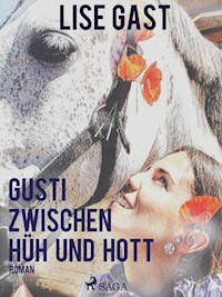 Gusti zwischen Hüh und Hott - lise  gast  - ebook