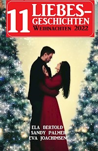 11 Liebesgeschichten Weihnachten 2022 - Ela Bertold - ebook