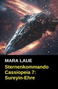 Sternenkommando Cassiopeia 7: Sureyin-Ehre - Mara Laue - ebook