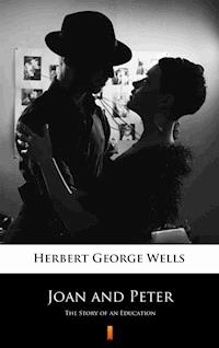 Joan and Peter. The Story of an Education - Herbert George Wells - ebook