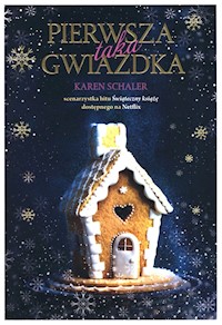Pierwsza taka Gwiazdka - Schaler Karen - książka