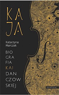 Kaja Biografia Kai Danczowskiej - Marczak Katarzyna - książka