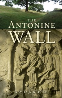 The Antonine Wall - David J. Breeze - ebook