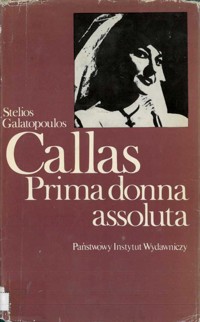 Callas. Prima donna assoluta - Stelios Galatopoulos - ebook