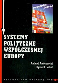 Systemy polityczne współczesnej Europy - Antoszewski Andrzej, Herbut Ryszard - książka