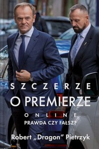 Szczerze o premierze. Online. Prawda czy fałsz? - Robert Pietrzyk - książka