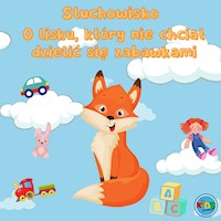 O Lisku, który nie chciał dzielić się zabawkami - słuchowisko - Michał Cieślak - audiobook