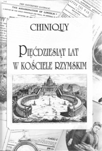 Pięćdziesiąt lat w Kościele rzymskim - Charles Chiniquy - ebook