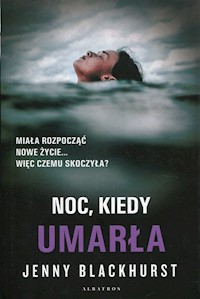 Noc, kiedy umarła - Jenny Blackhurst - ebook + audiobook + książka