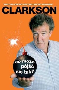 Co może pójść nie tak? - Jeremy Clarkson - książka