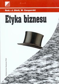 Etyka biznesu - redakcja Jerzy Dietl, Wojciech Gasparski - ebook