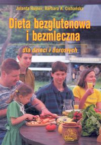 Dieta bezglutenowa i bezmleczna dla dzieci i dorosłych - Rujner Jolanta, Cichańska Barbara A. - książka