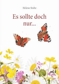 Es sollte doch nur ... - Helene Stolte - ebook