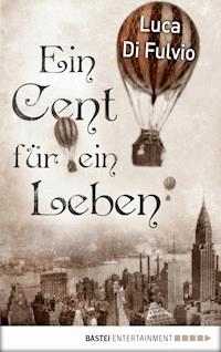 Ein Cent für ein Leben - Luca Di Fulvio - ebook