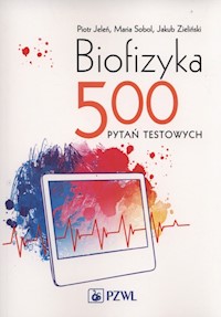Biofizyka. 500 pytań testowych - Jeleń Piotr, Sobol Maria,  Zieliński Jakub - książka