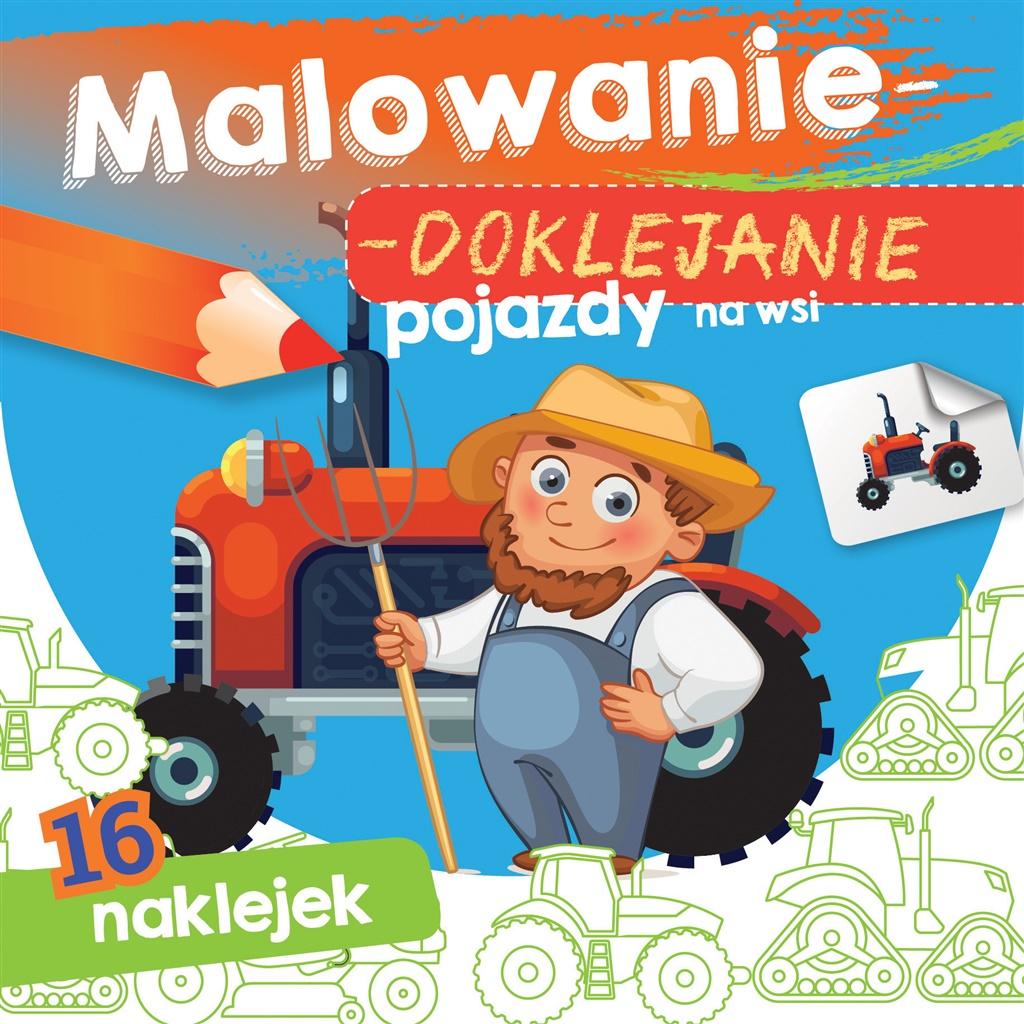 Malowanie-doklejanie. Pojazdy na wsi - Wydawnictwo Skrzat - książka