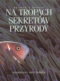 Na tropach sekretów przyrody - zbiorowa praca - ebook