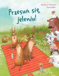 Przesuń się, jeleniu! - Batori Susan, Schneider Stephanie - książka