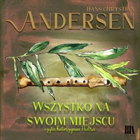 Wszystko na swoim miejscu - Hans Christian Andersen - audiobook