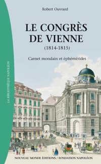 Le congrès de Vienne (1814-1815), Carnet mondain et éphémérides - Robert Ouvrard - ebook