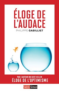 Éloge de l'audace - Philippe Gabilliet - ebook