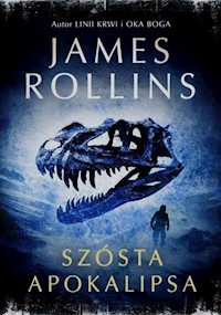 Szósta Apokalipsa - James Rollins - książka