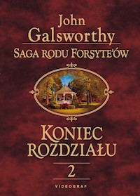 Saga rodu Forsyte’ów. Koniec rozdziału 2. Kwiat na pustyni - John Galsworthy - ebook