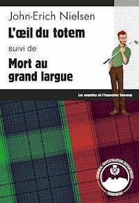 L'œil du totem - Mort au grand largue - john erich nielsen - ebook