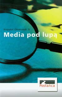 Media pod lupą - Ołdakowski Krzysztof - książka