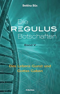 Die Regulus-Botschaften: Band V - Bettina Büx - ebook