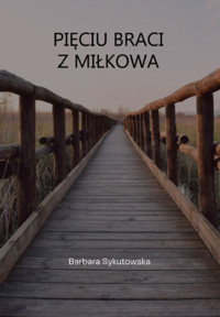 Pięciu braci z Miłkowa - Sykutowska Barbara - książka