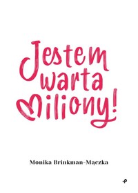 Jestem warta miliony! - Brinkman-Mączka Monika - książka