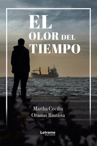 El olor del tiempo - Martha Cecilia Oramas Bautista - ebook