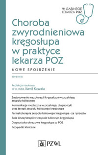 Choroba zwyrodnieniowa kręgosłupa w praktyce lekarza POZ. Nowe spojrzenie. W gabinecie lekarza POZ - Kamil Koszela - książka