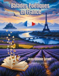Balades poétiques en France - Jean-Claude Genet - ebook