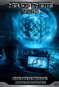 Heliosphere 2265 - Band 23: Das Helix-Mosaik (Science Fiction) - Suchanek Andreas - ebook