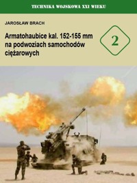 Armatohaubice kal 152-155 mm na podwoziach samochodów ciężarowych - Brach Jarosław - książka