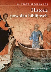 Historie powołań biblijnych - ks. Piotr Ślęczka SDS - ebook