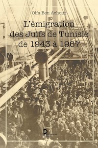 L’émigration des Juifs de Tunisie de 1943 à 1967 - Olfa Ben Achour - ebook