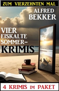 Zum vierzehnten Mal vier eiskalte Sommerkrimis: 4 Krimis im Paket - Alfred Bekker - ebook