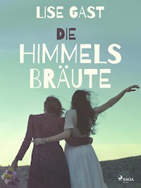 Die Himmelsbräute - Lise Gast - ebook