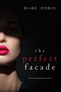 The Perfect Facade (A Jessie Hunt Psychological Suspense Thriller—Book Twelve) - Blake Pierce - ebook