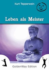 Leben als Meister - Kurt Tepperwein - ebook