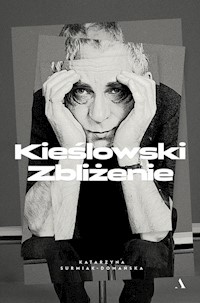 Kieślowski Zbliżenie - Katarzyna Surmiak-Domańska - książka
