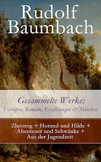 Gesammelte Werke: Versepen, Romane, Erzählungen & Märchen - Rudolf Baumbach - ebook